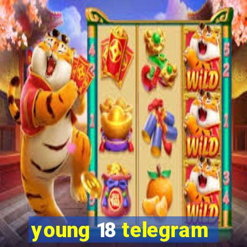 young 18 telegram